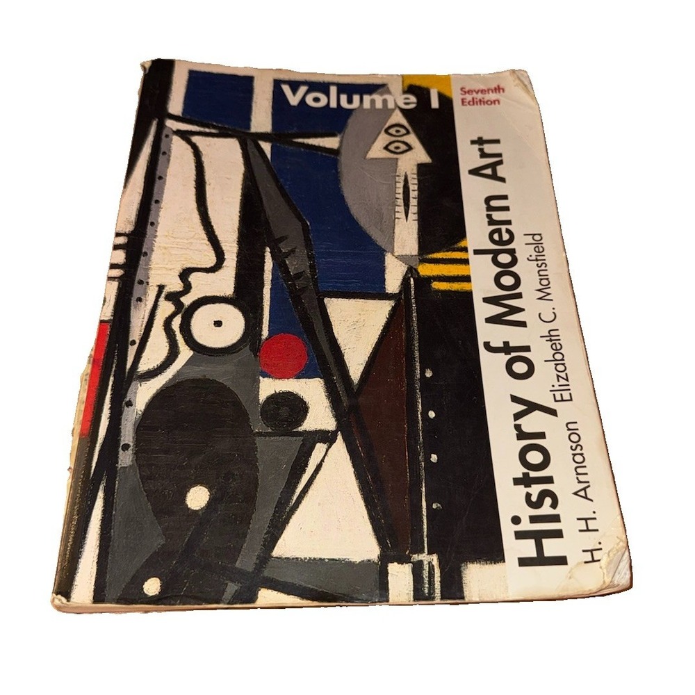 History of Modern Art Volume 1 Seventh Edition by Arnason & Mansfield Textbook